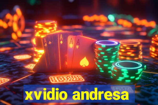 xvidio andresa